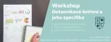 Workshop Dotazníkové šetření a jeho specifika