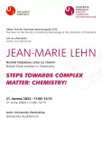 Jean-Marie Lehn "Steps towards complex matter: Chemistry!" Jean-Marie Lehn "Steps towards complex matter: Chemistry!"